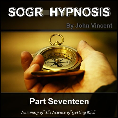 The Science Of Getting Rich Hypnosis Part Seventeen Summary Of The The science of getting rich hypnosis part seventeen summary of the