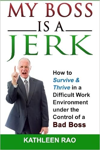 My Boss Is A Jerk How To Survive Thrive In A Difficult - 