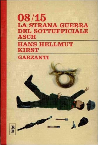 Hans Hellmut Kirst - 08/15 La strana guerra del sottufficiale Asch (1967)