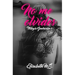 No me olvides (Generación) (Volume 1) (Spanish Edition)