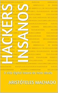 Livro Hackers Insanos: A vida digital insana do novo século