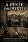 Livro A Peste do Porto: 1899 — 1900 (A família Alves Livro 8)