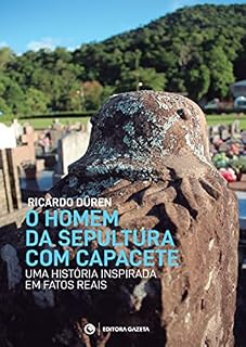 Livro O homem da sepultura com capacete: Uma história inspirada em fatos reais
