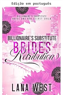 Livro A vingança da noiva substituta do bilionário (A noiva substituta do bilionário e seu filho secreto Livro 3)