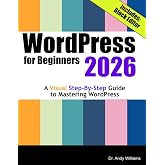 WordPress for Beginners 2026: A Visual Step-by-Step Guide to Mastering WordPress (Webmaster Series)