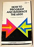 How to Program and Interface the 6800 (Blacksburg Continuing Education) by 