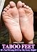 Taboo Feet: It’s Not Wrong if I Use My Feet, Right?
