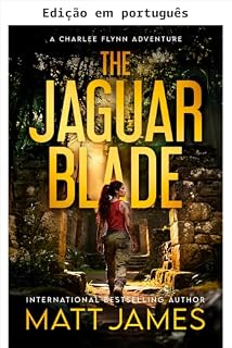 Livro A lâmina do jaguar (As aventuras de Charlee Flynn, Livro 3)