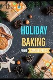 Holiday Baking: An essential baking cookbook with awesome recipes! by SAVOUR PRESS