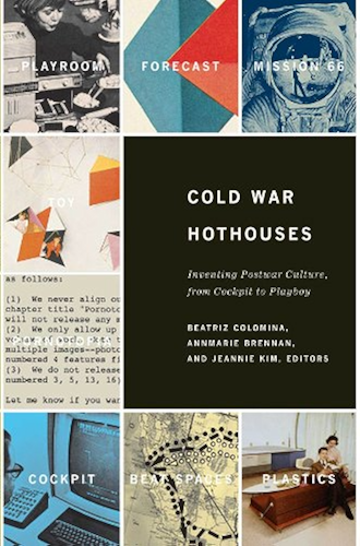 Download Cold War Hothouses: Inventing Postwar Culture, from Cockpit to Playboy (English Edition) PDF