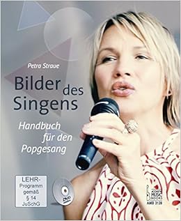 Bilder Des Singens Handbuch Fur Den Popgesang Mit Dvd Amazon De Straue Petra Bucher