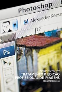 Livro Adobe Photoshop®: Tratamento & edição profissional de imagens
