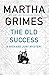 The Old Success (Richard Jury Mystery Book 25) by Martha Grimes