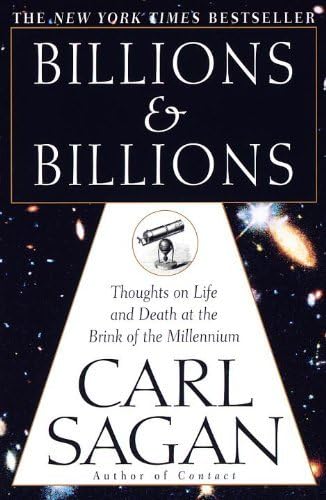 Billions & Billions: Written by Carl Sagan, 1998 Edition, (Reprint) Publisher: Ballantine Books [Paperback] Paperback – 16 Jun 1998