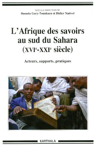 L' Afrique des savoirs au sud du Sahara, XVIe-XXIe siècle