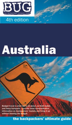 Bug Australia: The Backpackers' Ultimate Guide (Bug: the Backpackers' Ultimate Guide Series) by Tim Uden