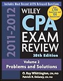 Wiley CPA Examination Review, Problems and Solutions (Wiley CPA Examination Review Vol. 2: Problems & Solutions) (Volume 2), O. Ray Whittington, Patrick R. Delaney, 0470923849