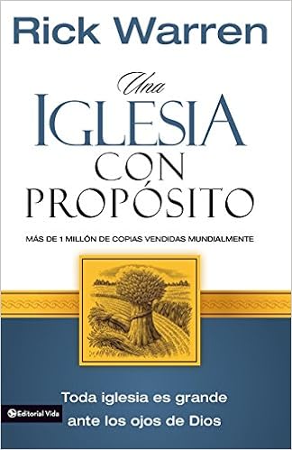 Iglesia con Propósito, Una, by Rick Warren