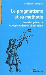 Le  pragmatisme et sa méthode