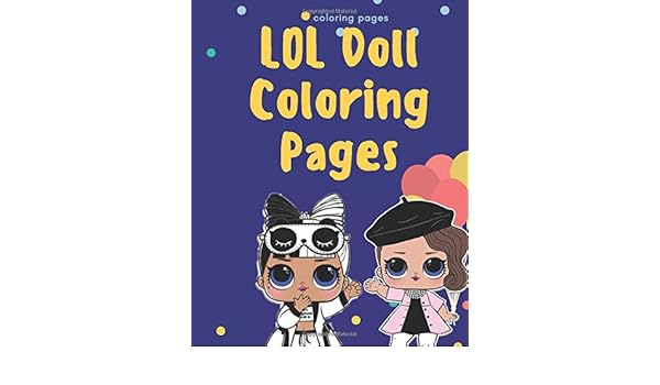 Lol Doll Coloring Pages Lol Surprise Doll Coloring Books For