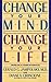 Change Your Mind, Change Your Life