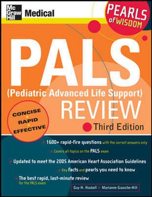 PALS (PEDIATRIC ADVANCED LIFE SUPPORT) REVIEW: PEARLS OF WISDOM