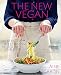 The New Vegan: Great Recipes, No-Nonsense Advice, and Simple Tips by Aine Carlin