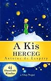 A Kis Herceg: [Illusztralt Kiadas] (Hungarian Edition)