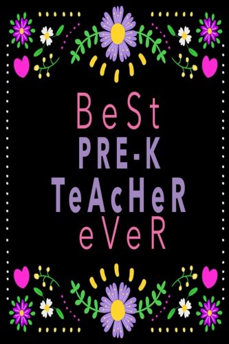 R.E.A.D Best Pre-K Teacher Ever: Preschool Teacher Journal - Pre-K Teacher Gift For Teacher Appreciation Day<br />P.P.T