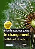 65 outils pour accompagner le changement individuel et collectif by