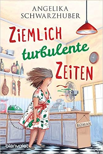 Ziemlich Turbulente Zeiten Roman Amazon De Schwarzhuber Angelika Bucher