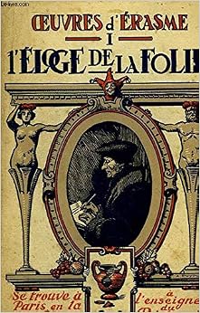 amazon-fr-oeuvres-d-erasme-tome-1-l-eloge-de-la-folie-erasme-de