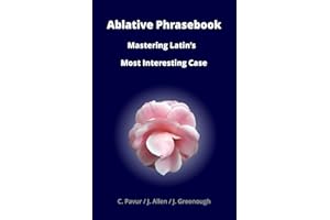Ablative Phrasebook: Mastering Latin's Most Interesting Case
