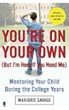 You're On Your Own (But I'm Here If You Need Me): Mentoring Your Child During the College Years