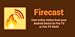 Firecast