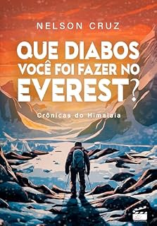 Livro Que diabos você foi fazer no Everest: crônicas do Himalaia