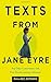Texts from Jane Eyre: And Other Conversations with Your Favorite Literary Characters