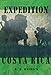 Expedition Costa Rica by W. M. Raebeck
