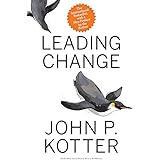 Leading Change, With a New Preface by the Author