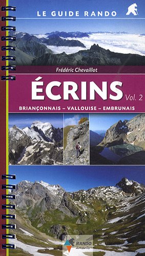 Écrins vol.2/Guide Rando (GUIDES RANDO) (French Edition) by CHEVAILLOT Frederic