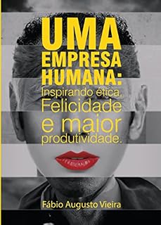 Livro Uma empresa mais humana: Inspirando ética, felicidade e maior produtividade
