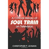 A Critical History of Soul Train on Television