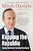 Keeping the Republic: Saving America by Trusting Americans - Book by Mitch Daniels