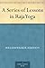 A Series of Lessons in Raja Yoga by
