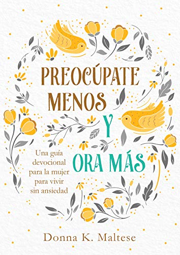 Libro : Preocupate Menos Y Ora Mas Una Guia Devocional Para.