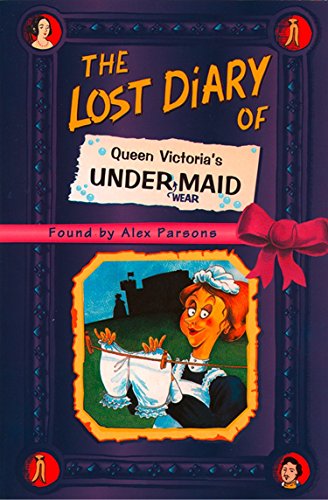 The Lost Diary of Queen Victoriaâ€™s Undermaid (Lost Diaries)