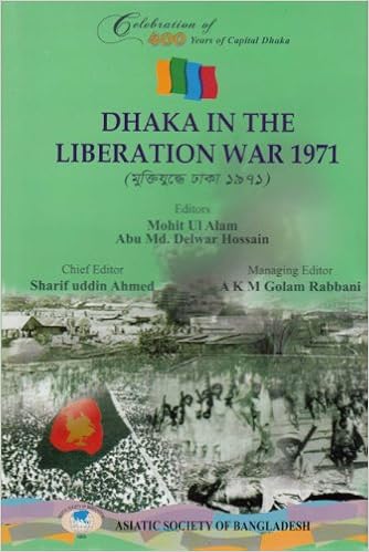 Dhaka In The Liberation War 1971 Mohit Ul Alam And Abu Md Delwar Hossain 9789845120173 Amazon Com Books