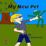 My New Pet: A Boy's Pet Adventure Story by 