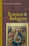 Science and Religion, 400 B.C. to A.D. 1550: From Aristotle to Copernicus