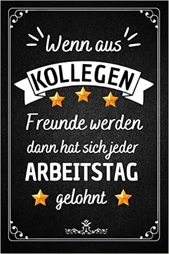 Wenn Aus Kollegen Freunde Werden Geschenke Fur Arbeitskollegin Seiten Liniertes Notizbuch A5 Geschenkidee Abschiedsbuch Kollegen Abschiedsgeschenk Kollegen Jobwechsel Amazon De Publishing Kollegin Bucher